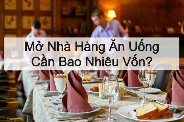 mở nhà hàng cần bao nhiêu vốn